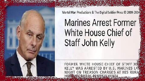 Marines Arrest Former White House Chief of Staff John Kelly 1/25/24..