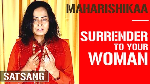 Maharishikaa | The divine feminine principle - conquering your woman