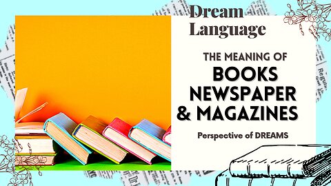 Meaning Of Books| Magazines And Newspaper In A Dream | Biblical Perspectives