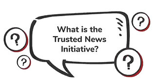 What is the Trusted News Initiative?