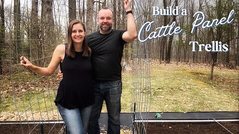 Installing a Cattle Panel Arched Trellis