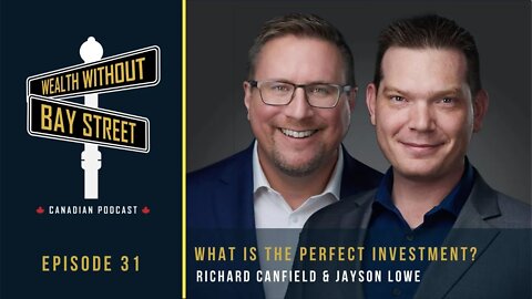What is The Perfect Investment? | Wealth Without Bay Street Podcast