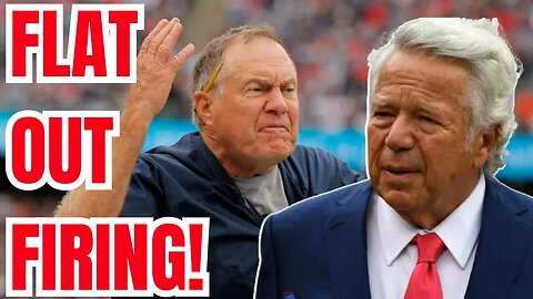 PATRIOTS BOMBSHELL! Robert Kraft May FLAT OUT FIRE BILL BELICHICK! Discussions Have TAKEN PLACE!