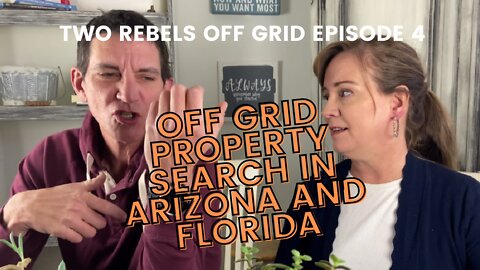 Off Grid Property Search | Florida and Arizona | Episode 4