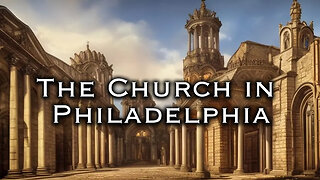 The Church in Philadelphia | Pastor Anderson