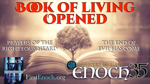 The Son of Man. Book of the Living Opened. Answers In First Enoch: Part 35