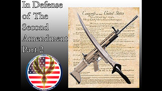A Defense of the 2nd Amendment Part 2