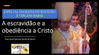 CATOLICUT - A escravidão e a obediência a Cristo