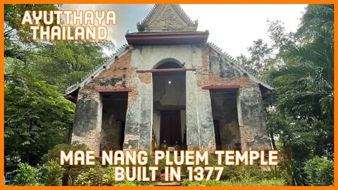Mae Nang Pluem Temple - Built in 1377 - Ayutthaya Thailand