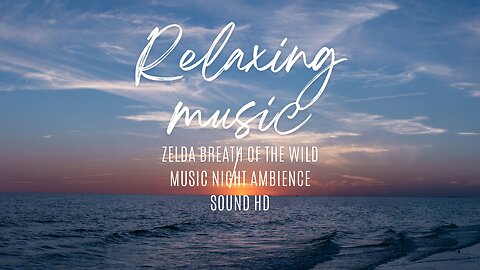 Relaxing Zelda Breath of the Wild Music Night Ambience Sound hd