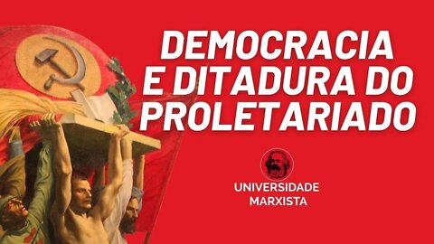 Democracia e ditadura do proletariado, por Rui Costa Pimenta - Universidade Marxista nº 573