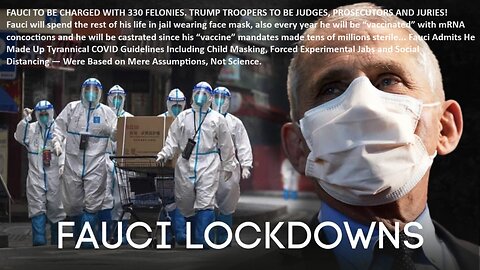 It is starting: FAUCI TO BE CHARGED WITH 330 FELONIES. TRUMP TROOPERS TO BE JUDGES, PROSECUTORS AND JURIES!