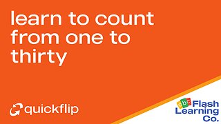 Learn To Count From One To Thirty - Quickflip Flashcard Video