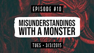 Owen Benjamin | #10 Misunderstandings With A Monster (Original Air Date: 3/3/2015)