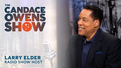 The Candace Owens Show Episode 7: Larry Elder