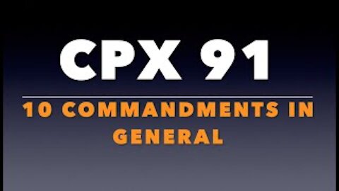 CPX 91: The Ten Commandments in General