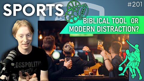 Episode 201: Discussion Topic – Sports: Biblical Tool or Modern Distraction
