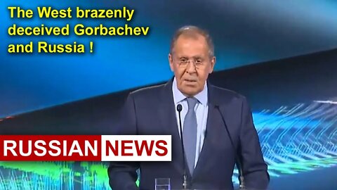 The West brazenly deceived Gorbachev and Russia! Sergei Lavrov. Ukraine crisis