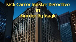 Nick Carter Master Detective In Murder By Magic