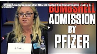 Pfizer Admits Vaccine Was NEVER Tested For Transmission