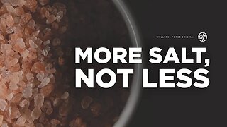 More SALT, Not Less | Wellness Force #Podcast