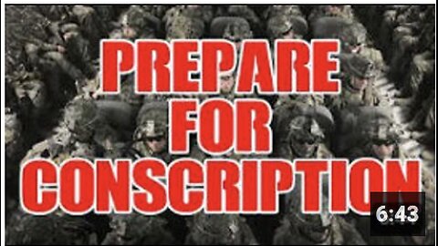 One step Closer… Get READY for the DRAFT – Conscription is coming!