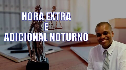 No dia 25/04/22, O Dr. João falou sobre hora extra e adicional noturno.