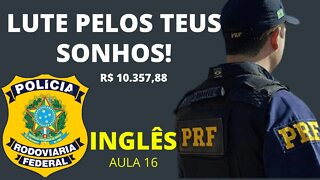 INGLÊS PRF / INGLÊS PARA PRF / INGLÊS PARA POLÍCIA RODOVIÁRIA FEDERAL / INGLÊS INICIANTE PRF AULA16