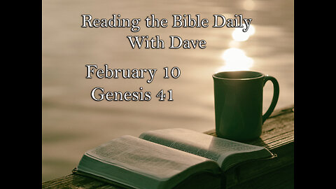 Reading the Bible Daily with Dave: February 10-- Genesis 41