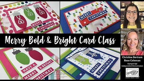Merry Bold and Bright Card Class with Stamping with Rose and Cards by Christine