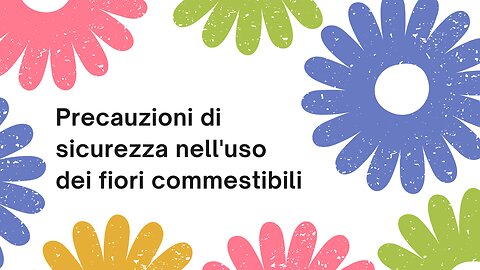 Precauzioni di sicurezza nell'uso dei fiori commestibili