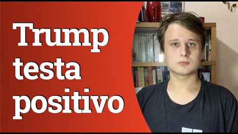 URGENTE: TRUMP TESTA POSITIVO PARA COVID