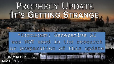 2023 08 06 John Haller's Prophecy Update "It's Getting Strange"