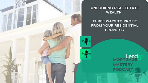Unlocking Real Estate Wealth: 3 Ways to Profit from Your Residential Property: 6 of 12