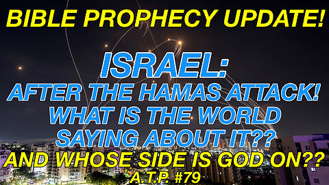 BIBLE PROPHECY UPDATE! ISRAEL VS HAMAS! WHAT IS THE WORLD SAYING?