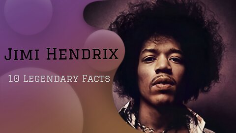 Jimi Hendrix | 10 Legendary Facts