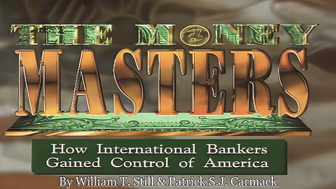 The Money Masters (1996) | William T. Still & Patrick S.J. Carmack