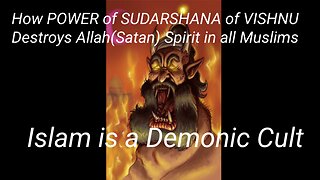 How Sudarshana destroys Allah( Satan) in Muslims