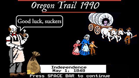 Oregon Trail Again?! - 1990's part 1