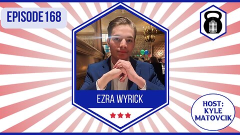 168 - Bringing hope for a libertarian future w/ Ezra Wyrick