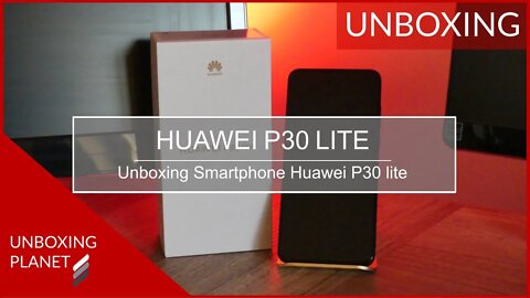 Unboxing Smartphone Huawei P30 lite - Unboxing Planet