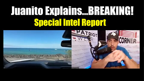 Juanito Explains...BREAKING! Special Intel Report