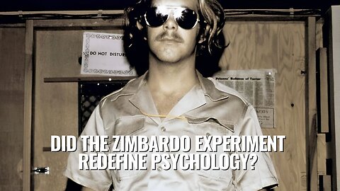 Did the Zimbardo Experiment Redefine Psychology?