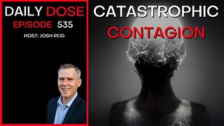 Ep. 535 | Catastrophic Contagion | Daily Dose