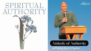 Spiritual Authority Part 6 - 11.28.2023 Tuesday 7:00PM - Pastor David Payton