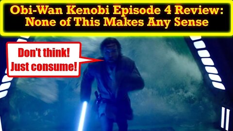 Obi-Wan Kenobi Episode 4 Review: We Have Arrived at the Absurd! There Is No Logic Here!