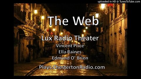 The Web - Vincent Price - Ella Raines - Edmund O'Brien - Lux Radio Theater