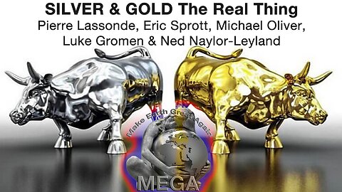Silver & GOLD: The Real Thing? Pierre Lassonde, Eric Sprott, Michael Oliver, Luke Gromen & Ned Naylor-Leyland