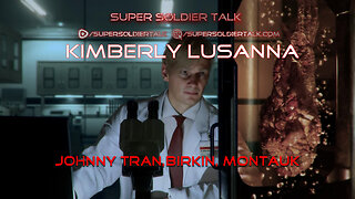 Super Soldier Talk – Kimberly L – Johnny Tran, Umbrella’s Birkin, Montauk Memories