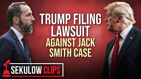 Trump Filing Lawsuit Against Jack Smith Case